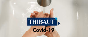 COVID-19, THIBAUT bestätigt sein Engagement für seine Kunden